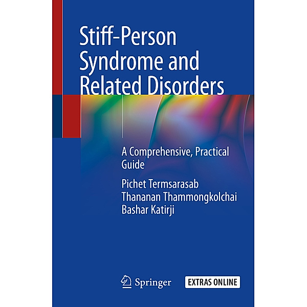 Stiff-Person Syndrome and Related Disorders, Pichet Termsarasab, Thananan Thammongkolchai, Bashar Katirji