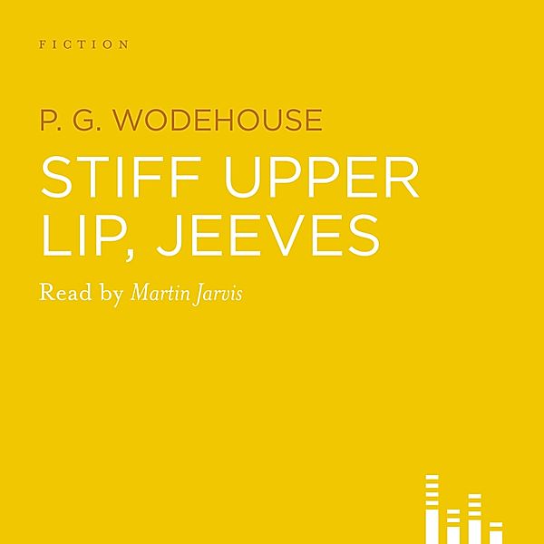 Stiff Upper Lip, Jeeves (Abridged), P.g. Wodehouse
