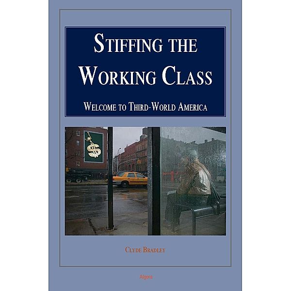 Stiffing the Working Class, Clyde Bradley