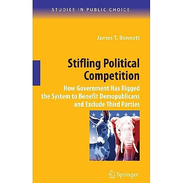 Stifling Political Competition, James T. Bennett