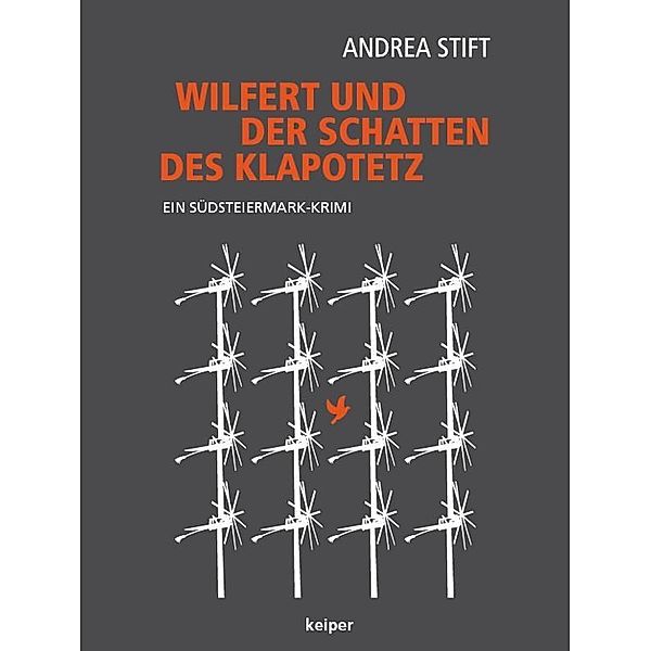 Stift, A: Wilfert und der Schatten des Klapotez, Andrea Stift