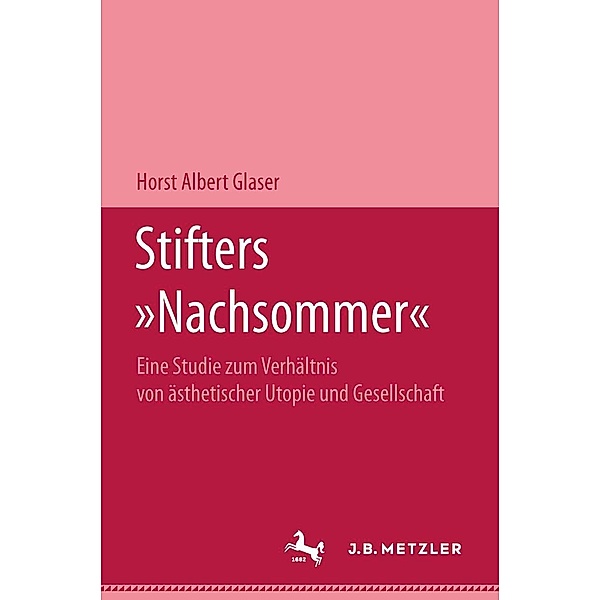 Stifters Nachsommer, Horst Albert Glaser