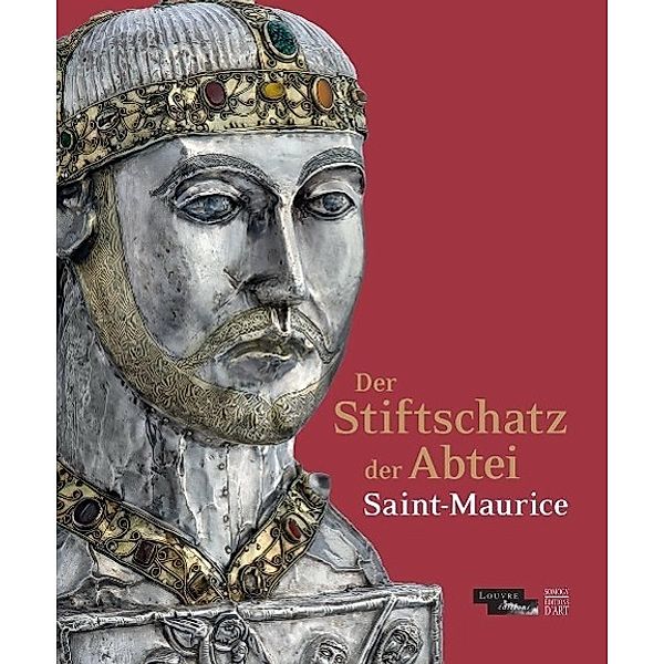 Stiftschatz der Abtei Saint-Maurice/dt.Ausg., Frédérique Deghelt