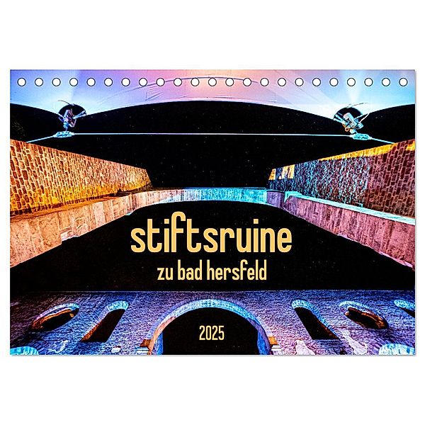 stiftsruine zu bad hersfeld (Tischkalender 2025 DIN A5 quer), CALVENDO Monatskalender, Calvendo, steffen sennewald