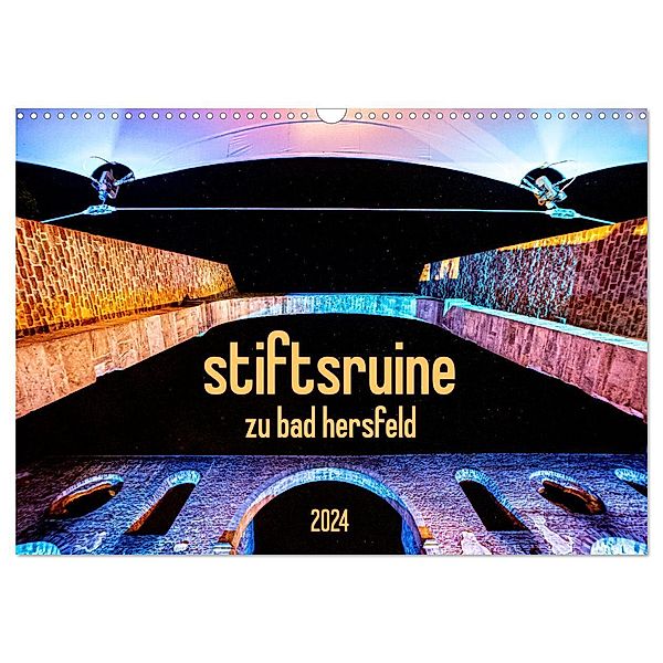 stiftsruine zu bad hersfeld (Wandkalender 2024 DIN A3 quer), CALVENDO Monatskalender, steffen sennewald