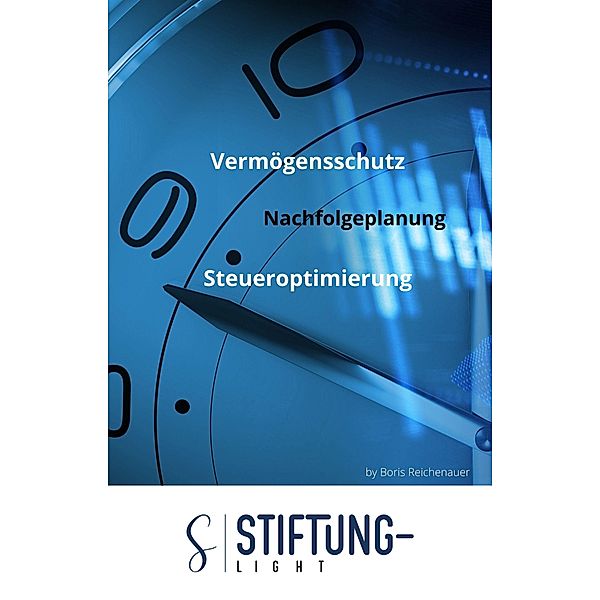 Stiftung light - Eine Alternative zur österreichischen Privatstiftung, Boris Reichenauer