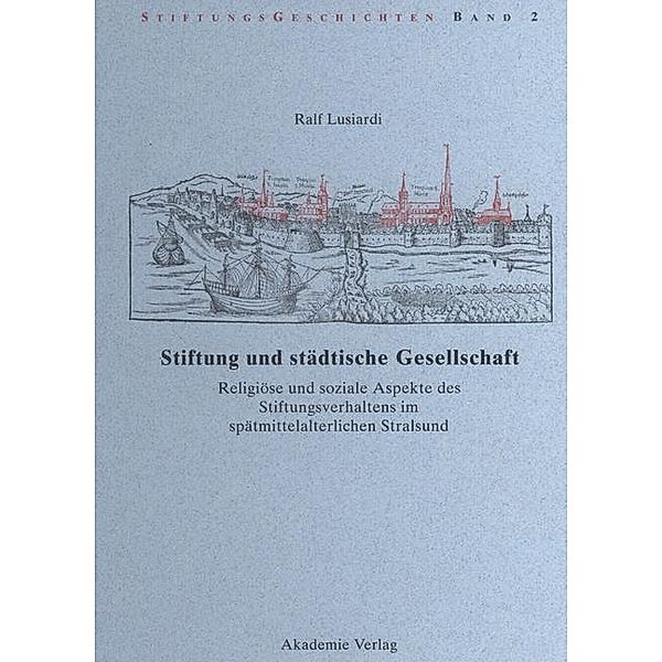 Stiftung und städtische Gesellschaft / StiftungsGeschichten Bd.2, Ralf Lusiardi
