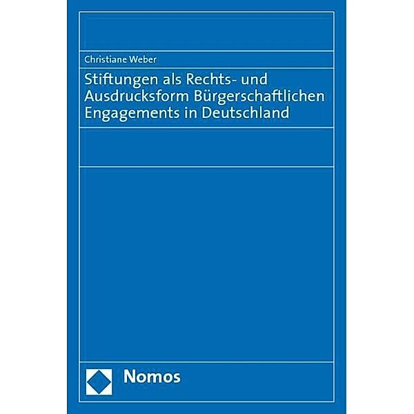 Stiftungen als Rechts- und Ausdrucksform Bürgerschaftlichen Engagements in Deutschland, Christiane Weber