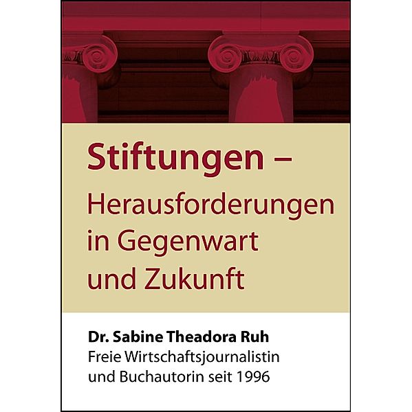 Stiftungen - Herausforderungen in Gegenwart und Zukunft, Sabine Theadora Ruh