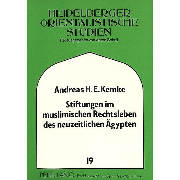 Stiftungen im muslimischen Rechtsleben des neuzeitlichen Ägypten, Andreas Kemke