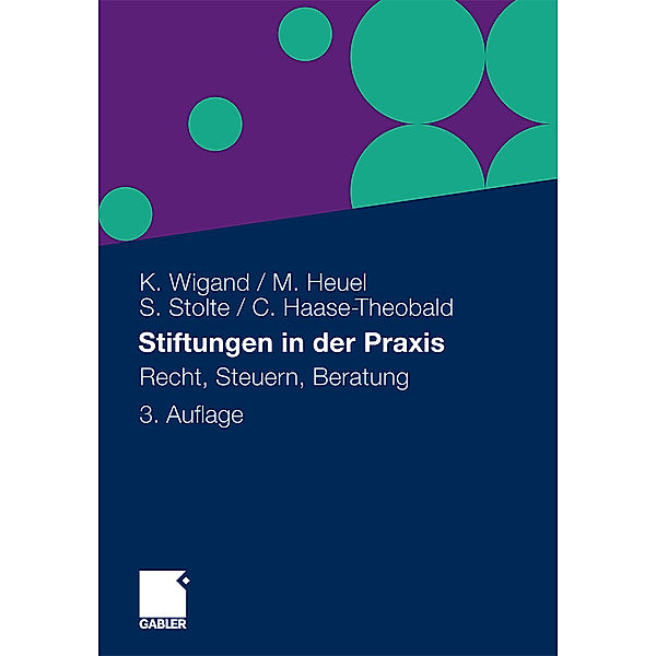 Stiftungen in der Praxis, Klaus Wigand, Cordula Haase-Theobald, Markus Heuel, Stefan Stolte