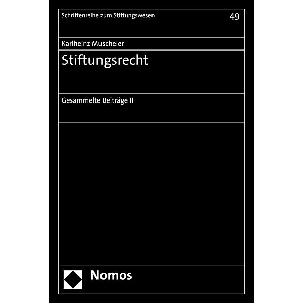 Stiftungsrecht / Schriftenreihe zum Stiftungswesen Bd.49, Karlheinz Muscheler