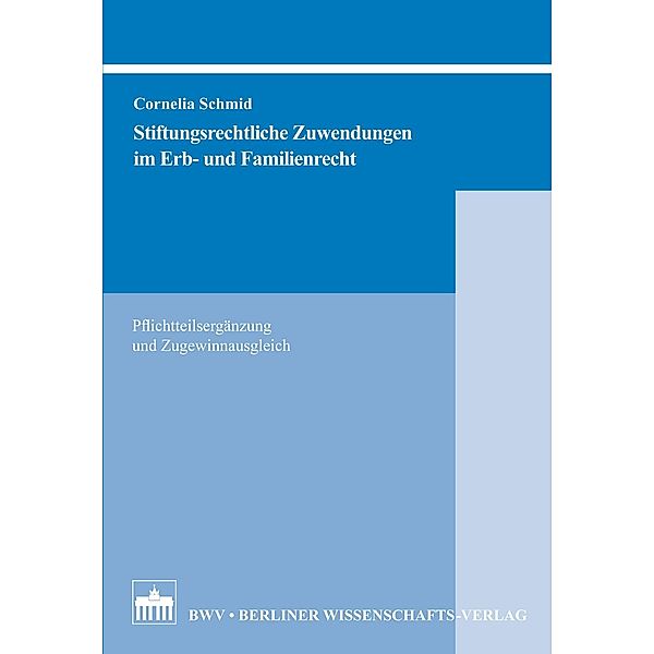 Stiftungsrechtliche Zuwendungen im Erb- und Familienrecht, Cornelia Schmid