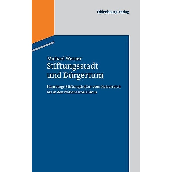 Stiftungsstadt und Bürgertum / Stadt und Bürgertum Bd.14, Michael Werner