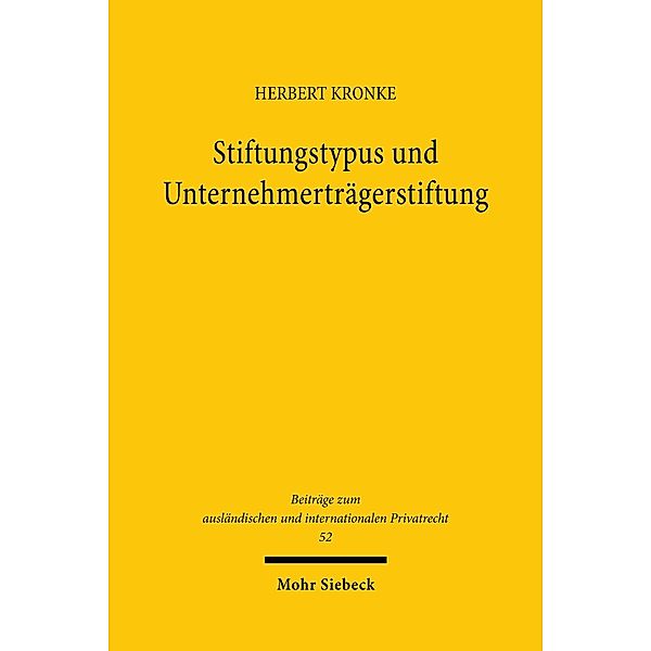 Stiftungstypus und Unternehmerträgerstiftung, Herbert Kronke