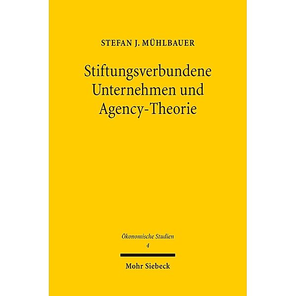 Stiftungsverbundene Unternehmen und Agency-Theorie, Stefan J. Mühlbauer