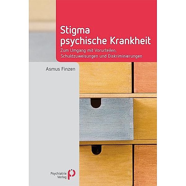 Stigma psychische Krankheit / Fachwissen (Psychatrie Verlag), Asmus Finzen