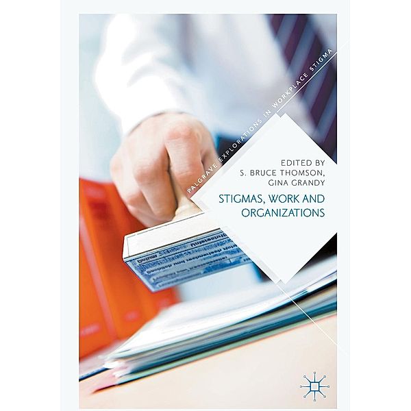 Stigmas, Work and Organizations / Palgrave Explorations in Workplace Stigma