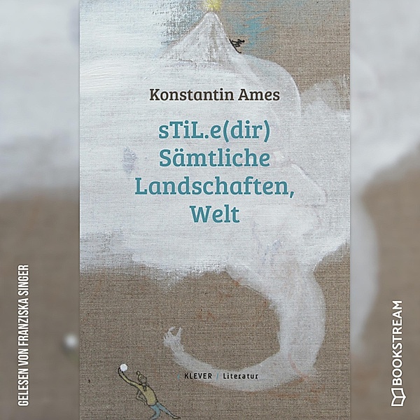 sTiL.e(dir) Sämtliche Landschafen, Welt, Konstantin Ames