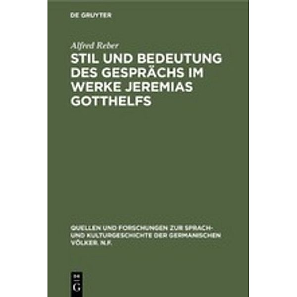 Stil und Bedeutung des Gesprächs im Werke Jeremias Gotthelfs, Alfred Reber