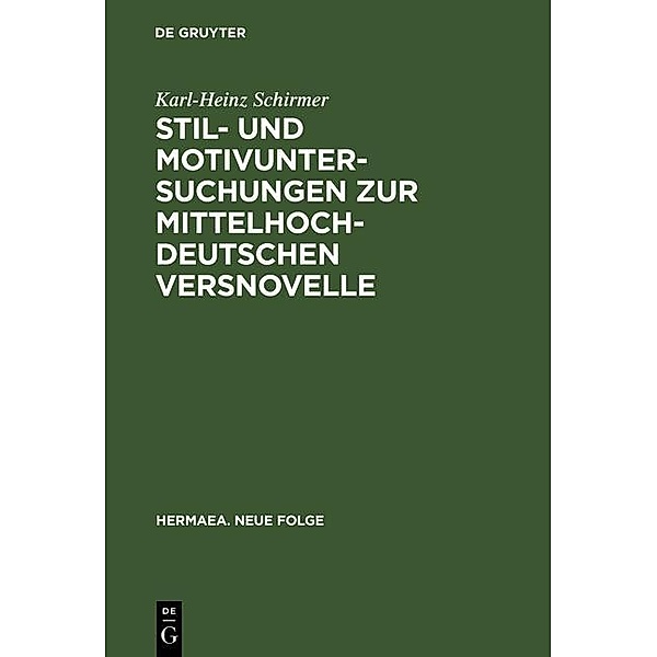 Stil- und Motivuntersuchungen zur mittelhochdeutschen Versnovelle / Hermaea. Neue Folge Bd.26, Karl-Heinz Schirmer