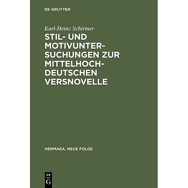 Stil- und Motivuntersuchungen zur mittelhochdeutschen Versnovelle, Karl-Heinz Schirmer
