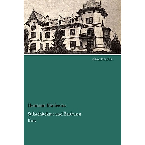 Stilarchitektur und Baukunst, Hermann Muthesius