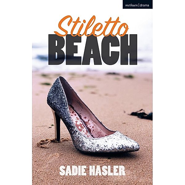 Stiletto Beach / Modern Plays, Sadie Hasler