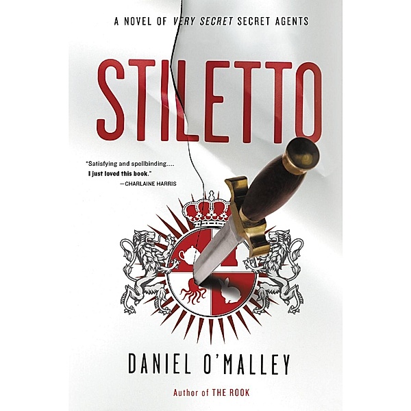Stiletto / The Rook Files Bd.2, Daniel O'Malley