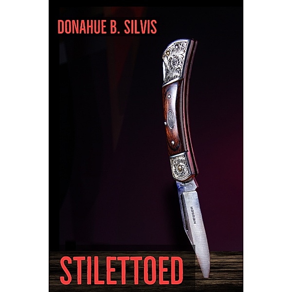 Stilettoed, Donahue B. Silvis