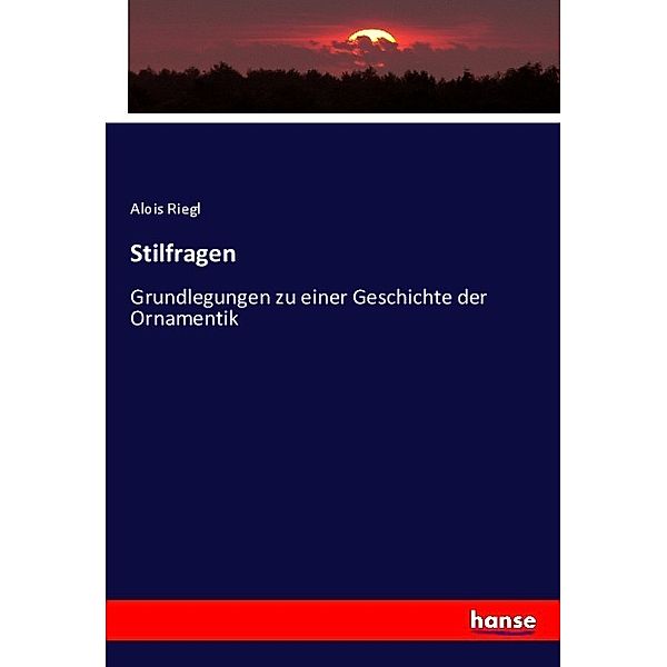 Stilfragen, Alois Riegl