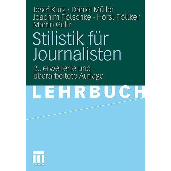 Stilistik für Journalisten, Josef Kurz, Daniel Müller, Joachim Pötschke