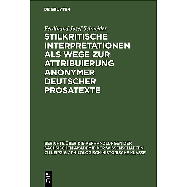 Stilkritische Interpretationen als Wege zur Attribuierung anonymer deutscher Prosatexte, Ferdinand Josef Schneider