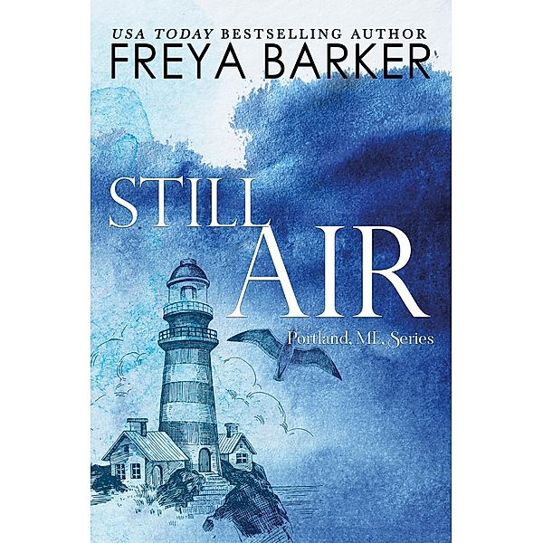 Still Air (a Portland, ME, novel, #4) / a Portland, ME, novel, Freya Barker