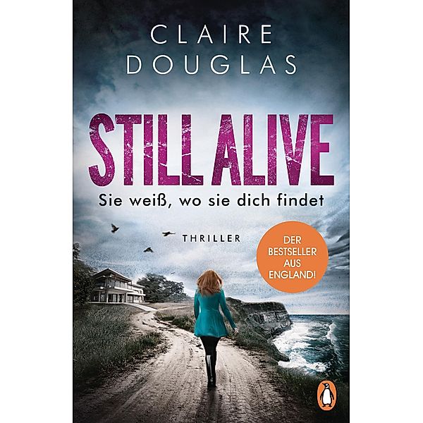 STILL ALIVE - Sie weiß, wo sie dich findet, Claire Douglas