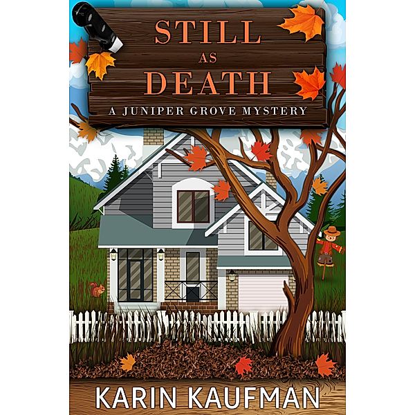 Still as Death (Juniper Grove Cozy Mystery, #11) / Juniper Grove Cozy Mystery, Karin Kaufman