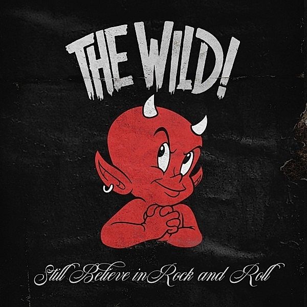 Still Believe In Rock And Roll (Vinyl), The Wild