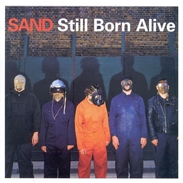 Still Born Alive, Sand