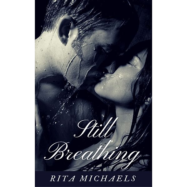 Still Breathing, Rita Michaels