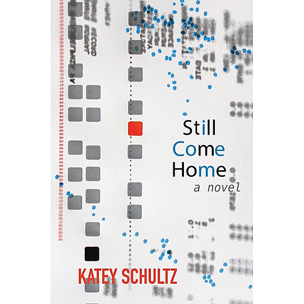 Still Come Home, Katey Schultz