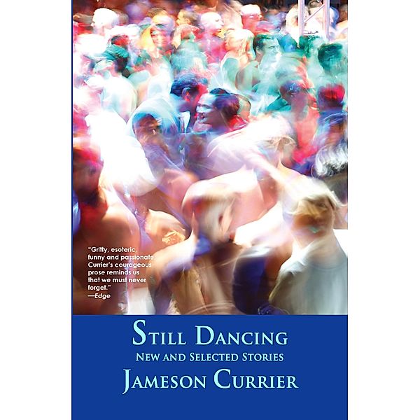 Still Dancing, Jameson Currier