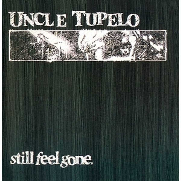Still Feel Gone, Uncle Tupelo