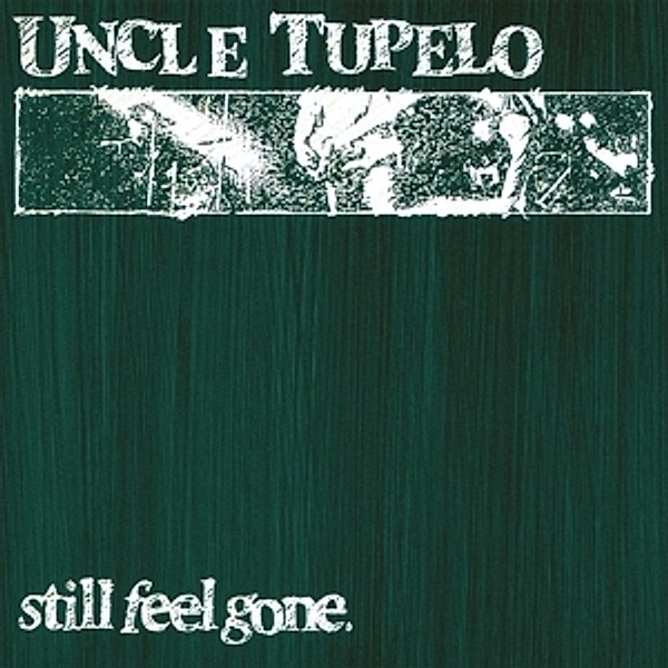 Still Feel Gone (Vinyl), Uncle Tupelo