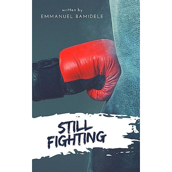 Still Fighting, Emmanuel Bamidele