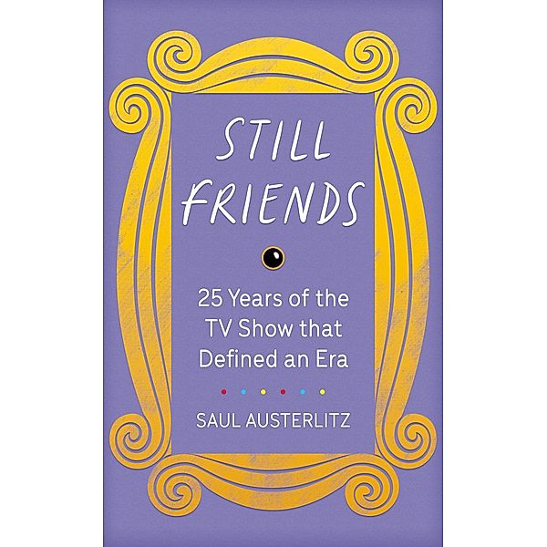 Still Friends, Saul Austerlitz