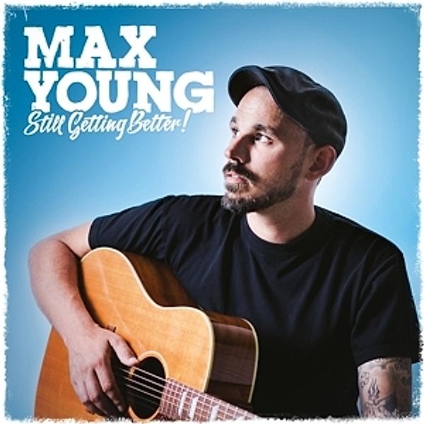 Still Getting Better!, Max Young