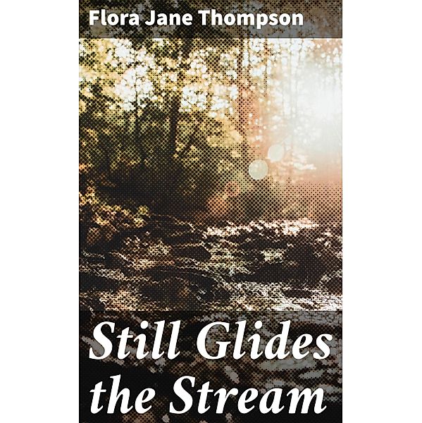 Still Glides the Stream, Flora Jane Thompson