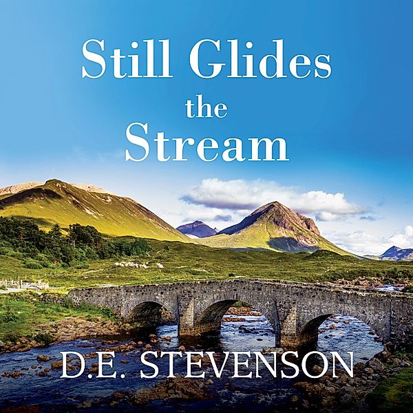 Still Glides the Stream, D. E. Stevenson