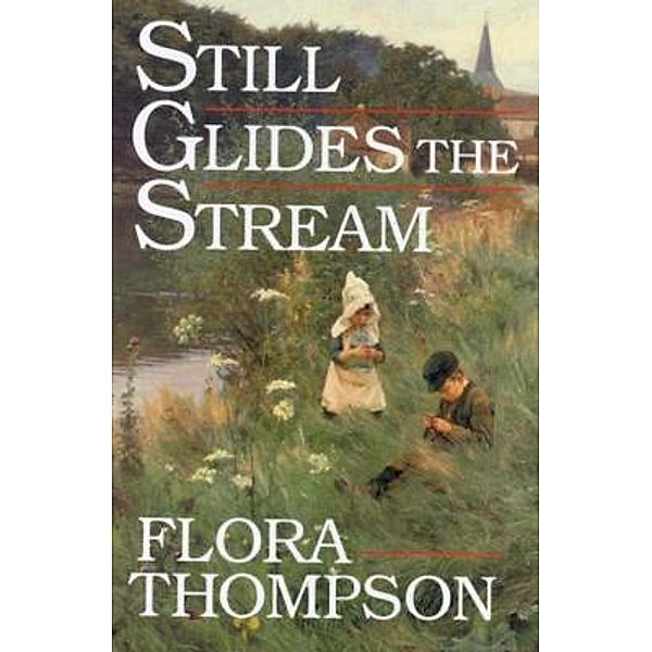 Still Glides the Stream / Print On Demand, Flora Thompson