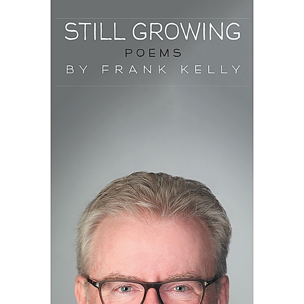 Still Growing, Frank Kelly